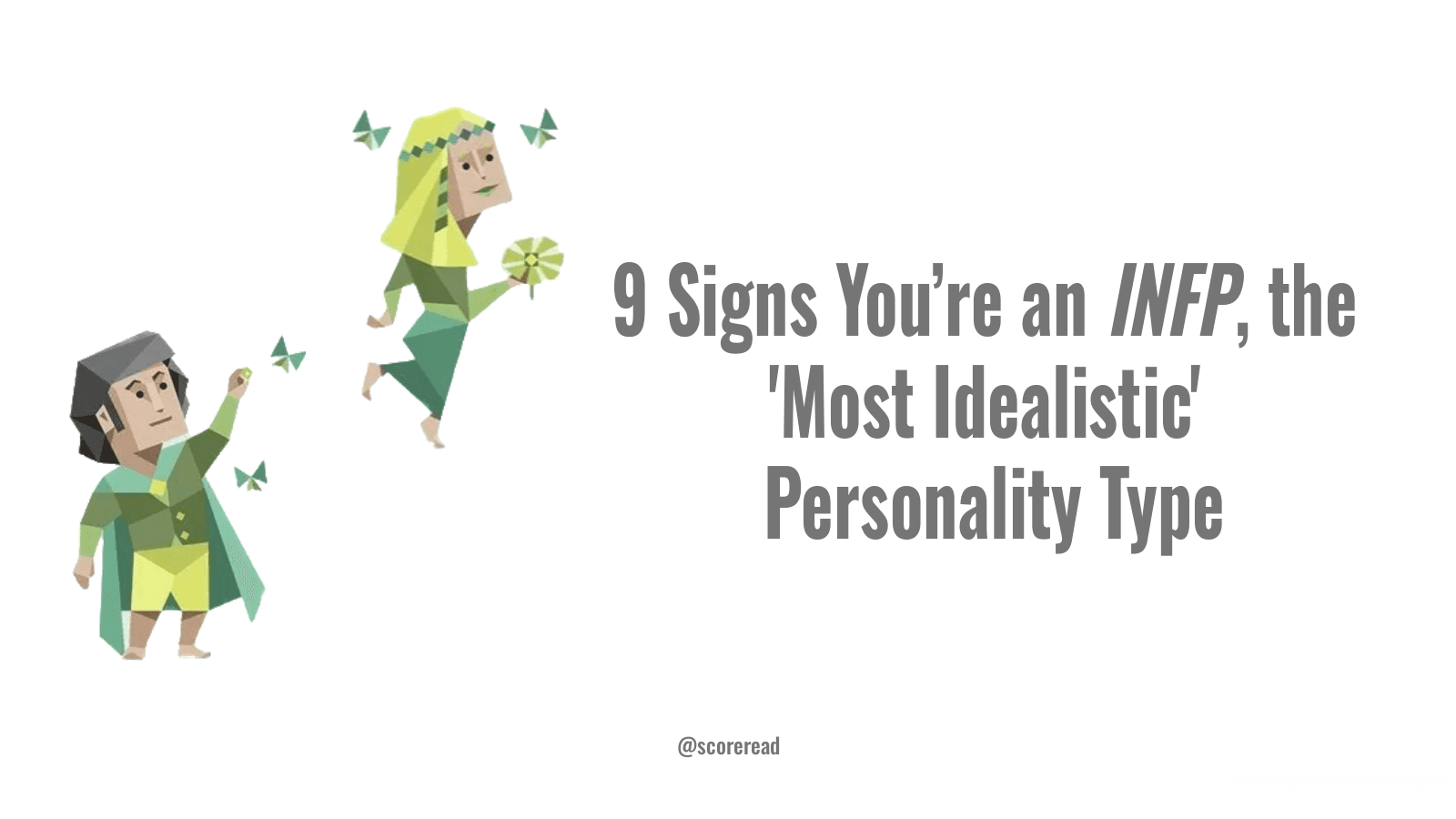 9-signs-that-youre-an-infp-the-most-idealistic-personality-type