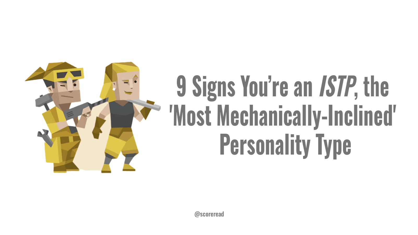 9-signs-youre-an-istp-the-most-mechanically-inclined-personality-type