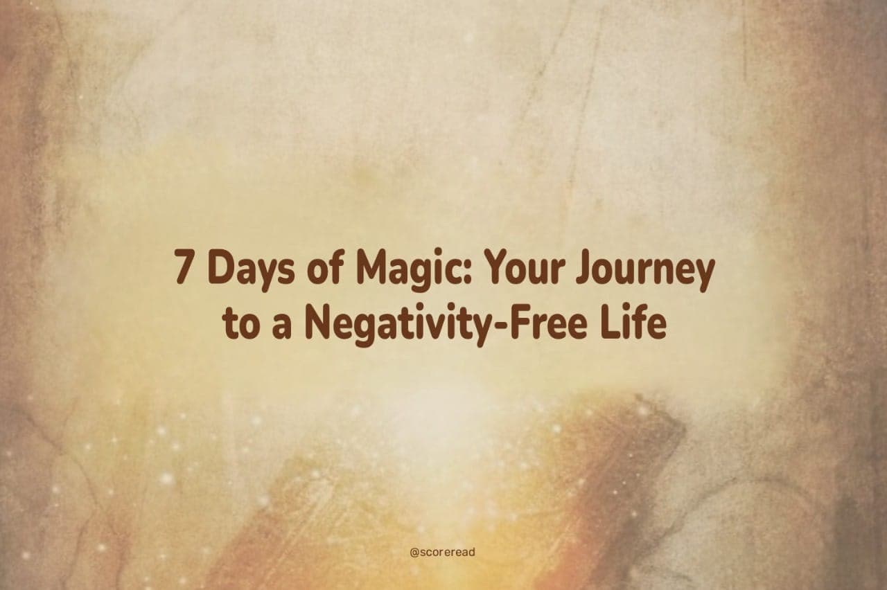 7-days-of-magic-your-journey-to-a-negativity-free-life