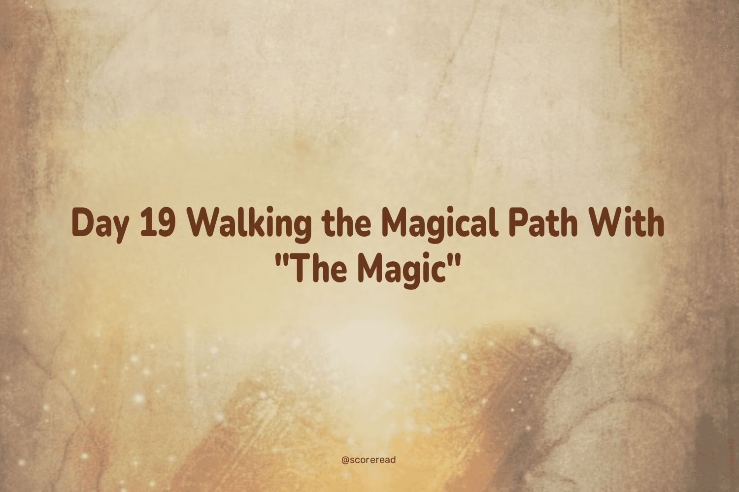 day-19-walking-the-magical-path-with-the-magic