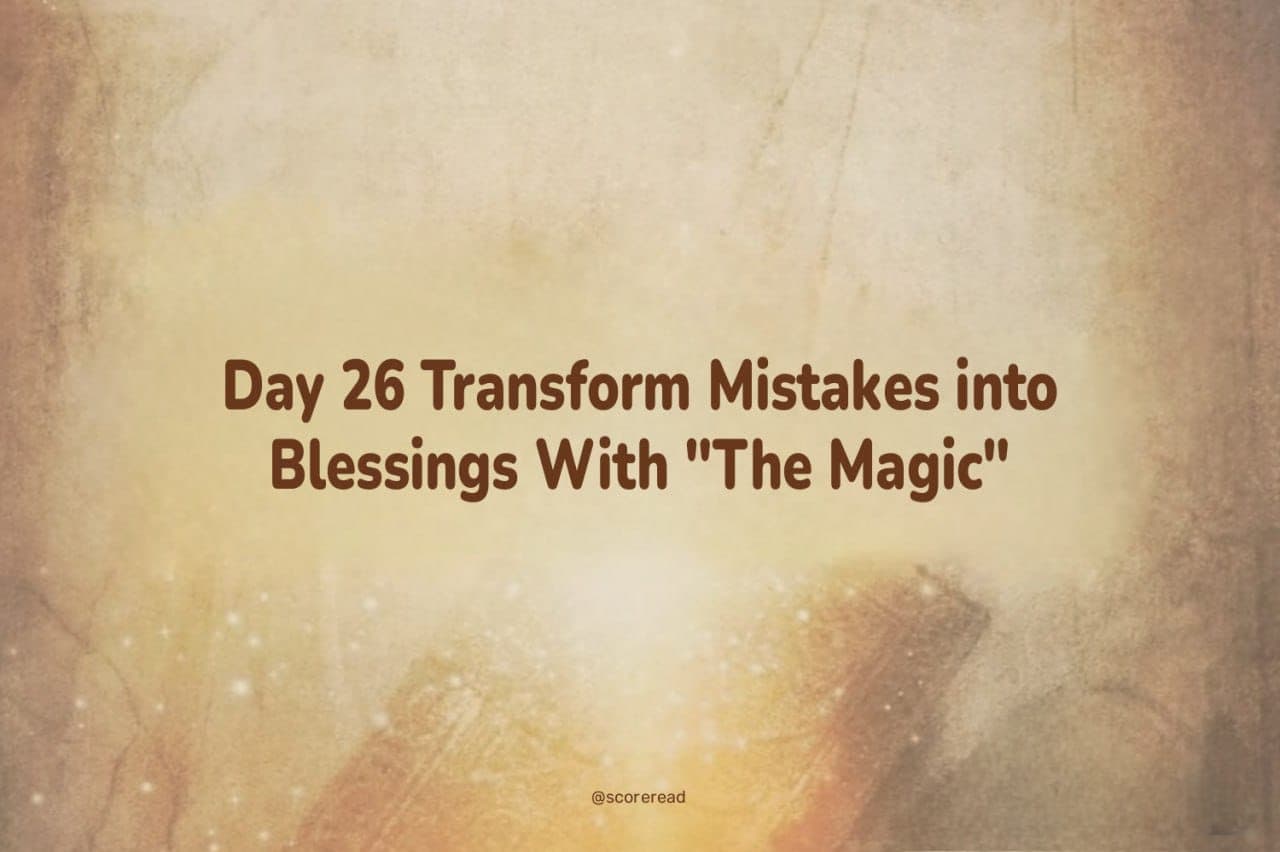 day-26-transform-mistakes-into-blessings-with-the-magic