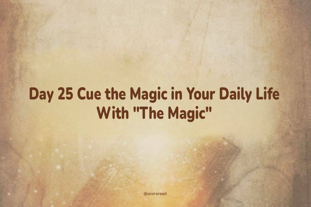 day-25-cue-the-magic-in-your-daily-life-with-the-magic