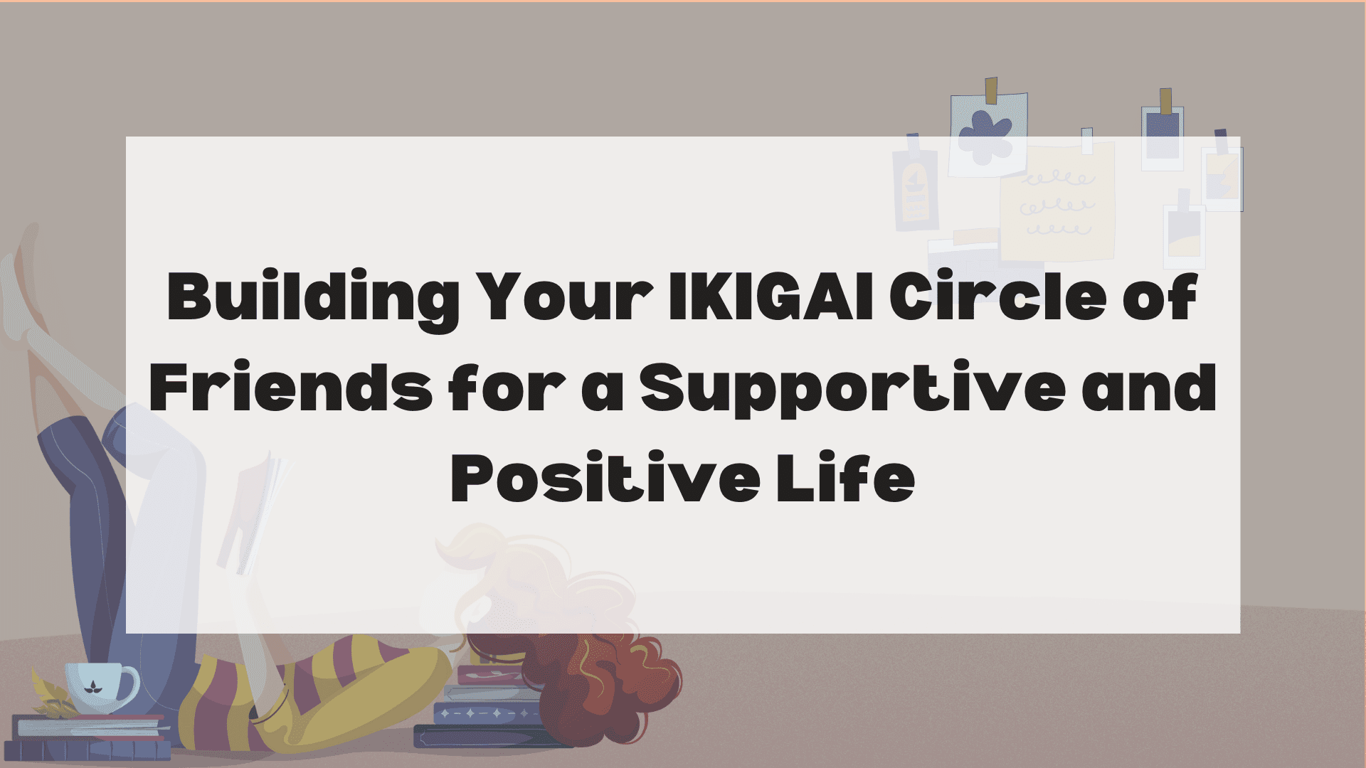 building-your-ikigai-circle-of-friends-for-a-supportive-and-positive-life