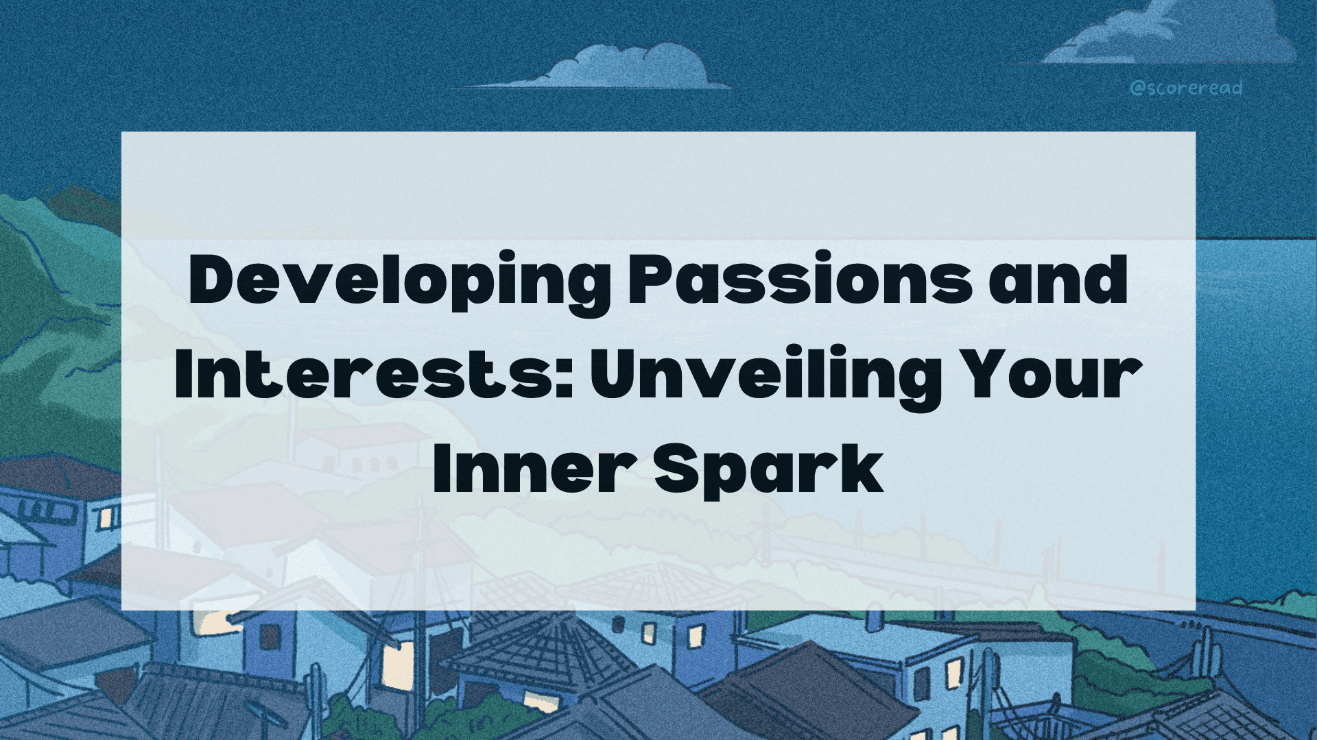 developing-passions-and-interests-unveiling-your-inner-spark