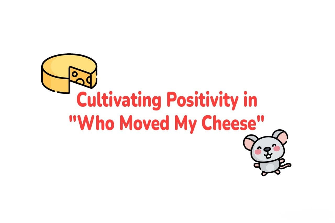 cultivating-positivity-in-who-moved-my-cheese
