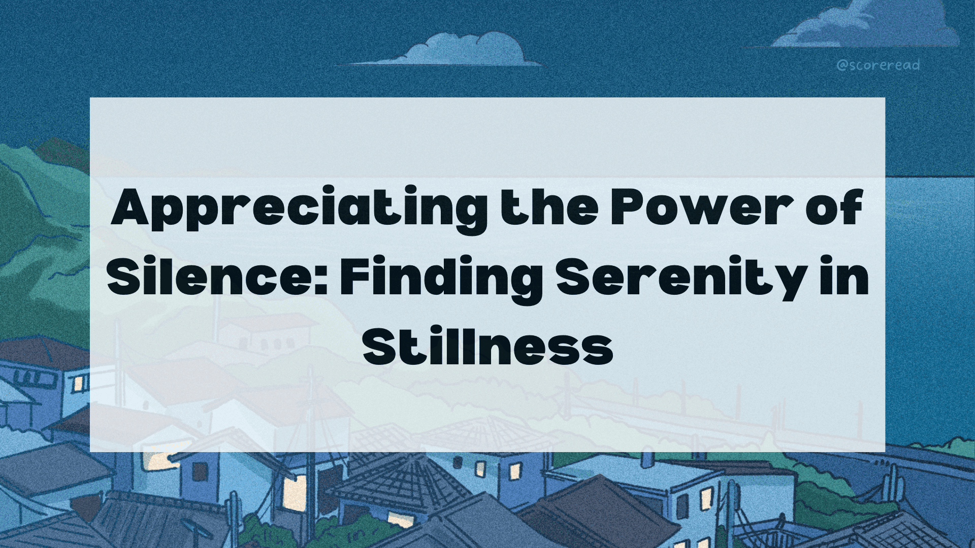 appreciating-the-power-of-silence-finding-serenity-in-stillness
