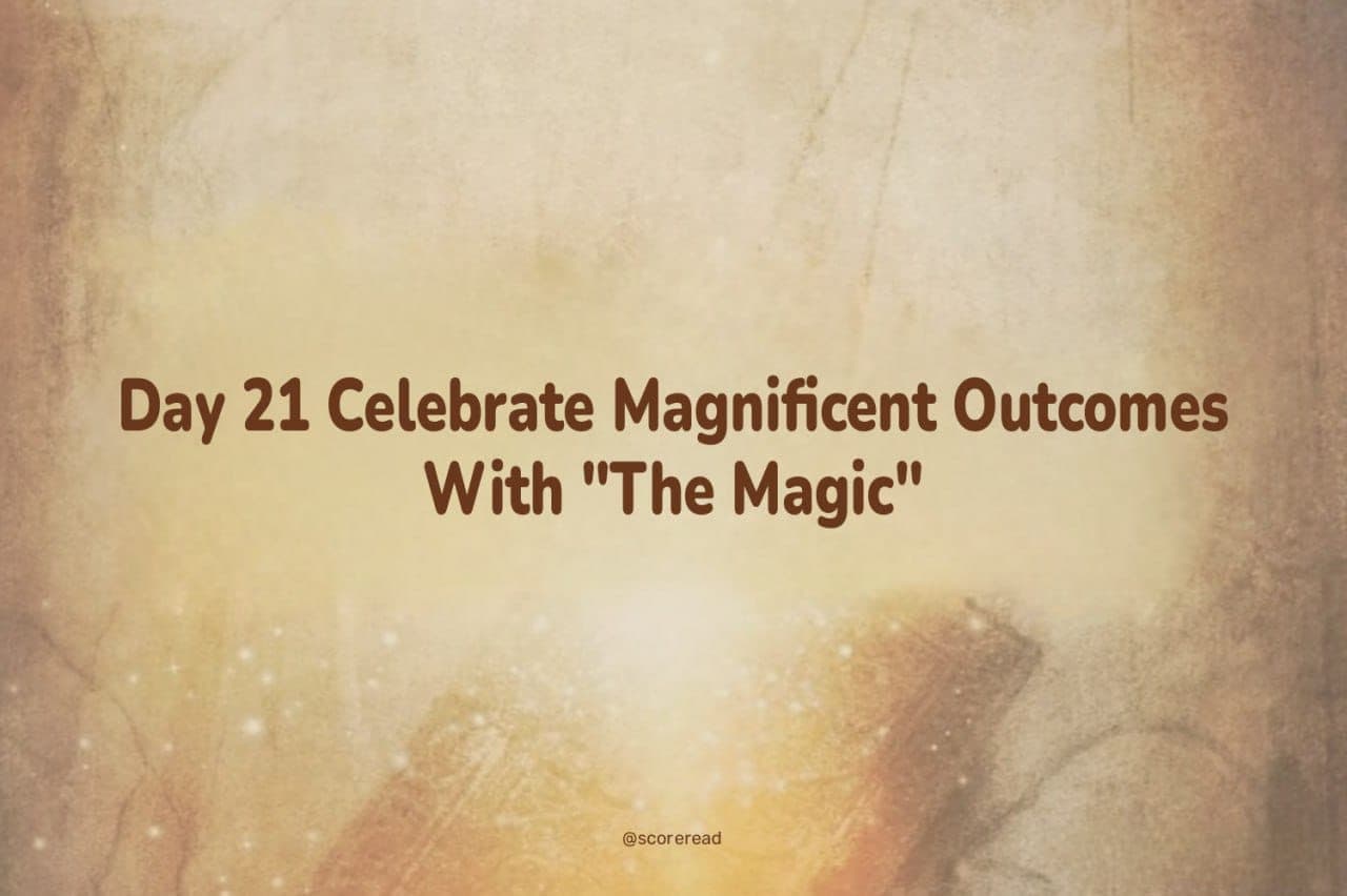 day-21-celebrate-magnificent-outcomes-with-the-magic