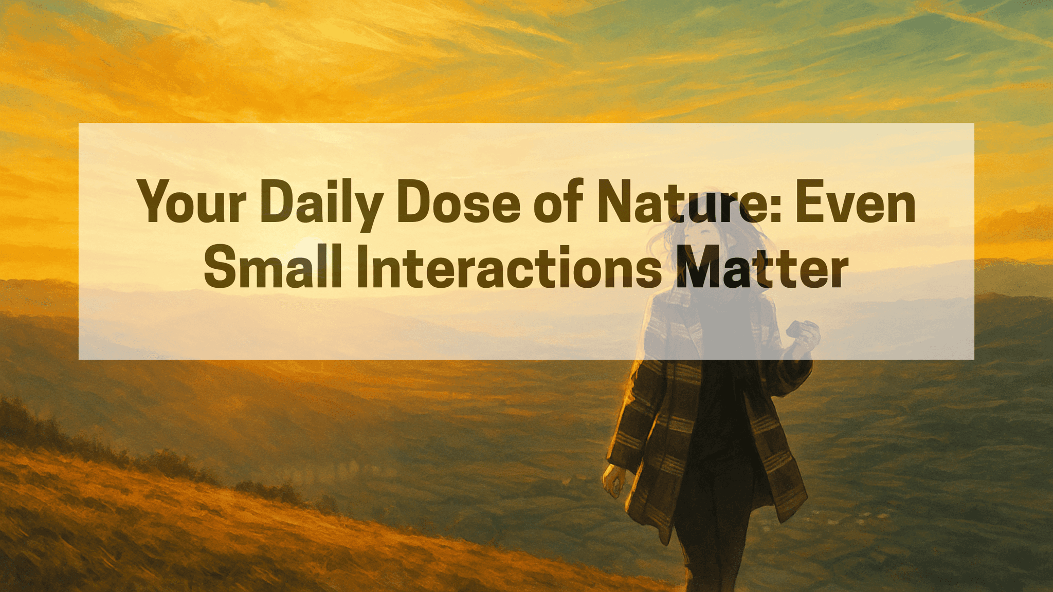 your-daily-dose-of-nature-even-small-interactions-matter
